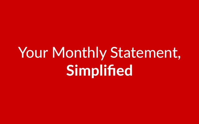 Your Monthly Statement, Simplified