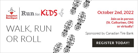 Walk, Run or Roll, October 2nd, 2022 Join us in person (St. Catherines, ON) or virtually! Sponsored by Canadian Tire Bank. REGISTER TODAY! Learn more here.