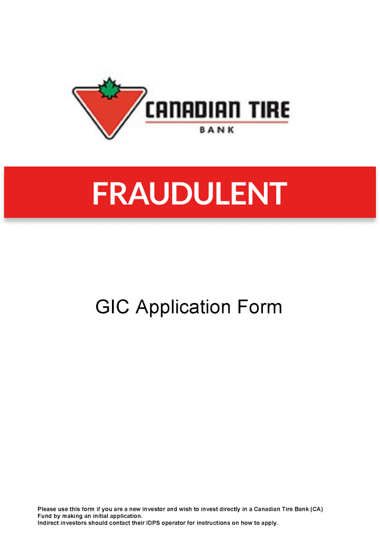 Example of a Fraudulent GIC application form cover page for new investors wishing to invest directly in a Canadian Tire Bank Fund